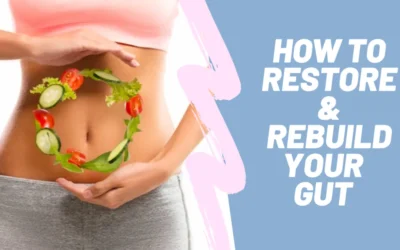 Restore and Rebuild Your Gut